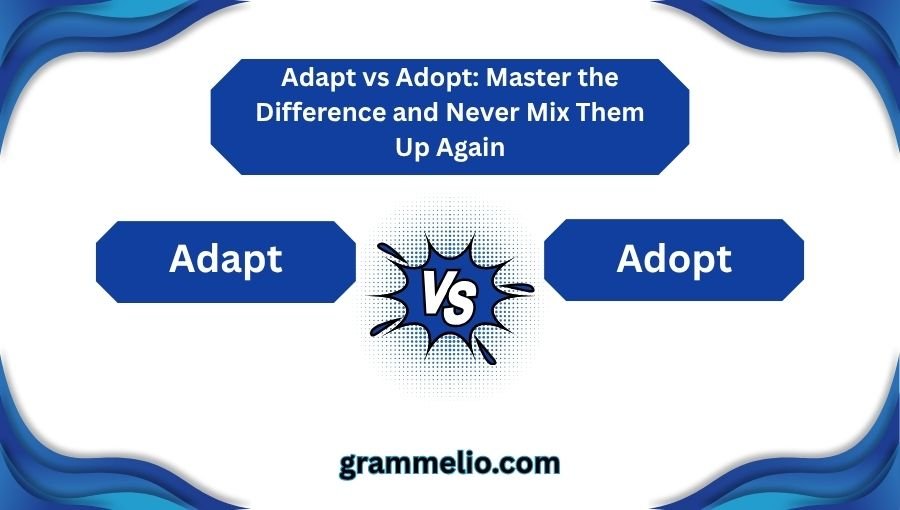 Adapt vs Adopt