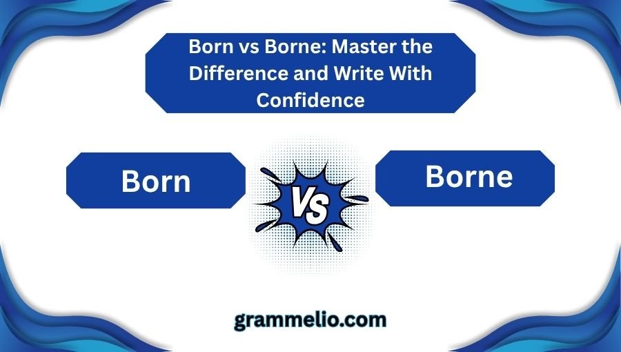 Born vs Borne