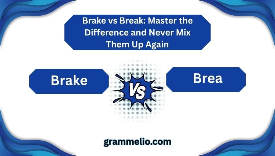 Brake vs Break