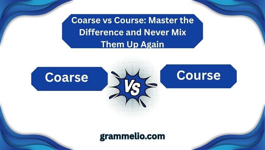 Coarse vs Course