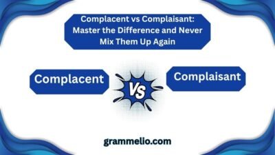 Complacent vs Complaisant