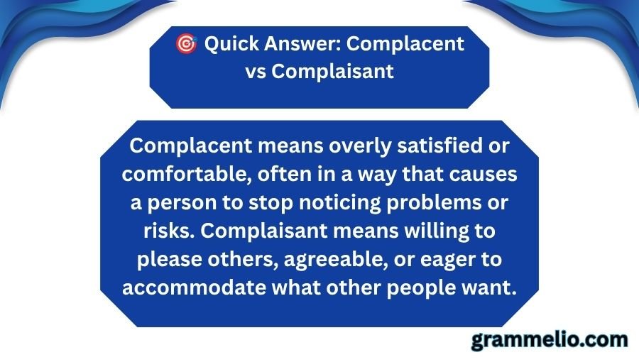 Complacent vs Complaisant