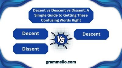 Decent vs Descent vs Dissent
