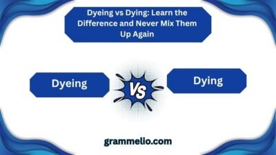 Dyeing vs Dying