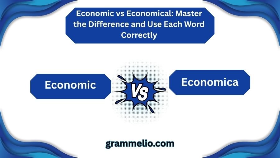 Economic vs Economical