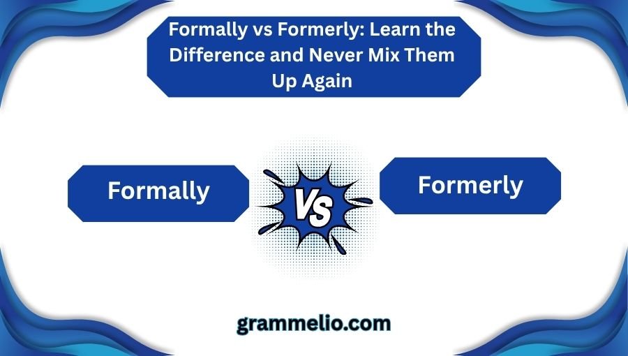 Formally vs Formerly