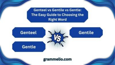 Genteel vs Gentile vs Gentle
