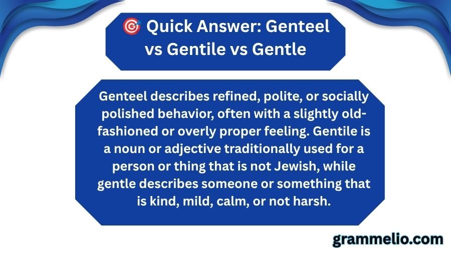 Genteel vs Gentile vs Gentle