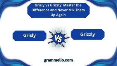 Grisly vs Grizzly