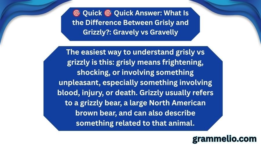 Grisly vs Grizzly