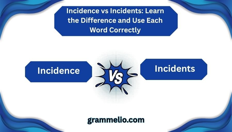 Incidence vs Incidents