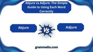 Abjure vs Adjure