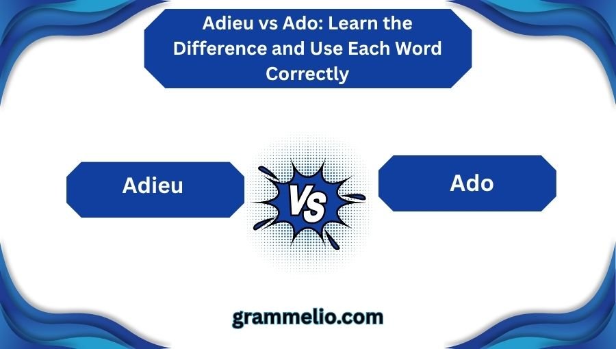 Adieu vs Ado