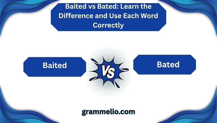 Baited vs Bated