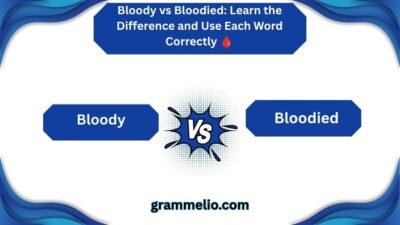 Bloody vs Bloodied