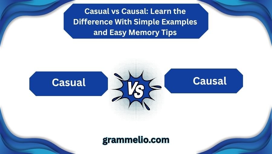 Casual vs Causal