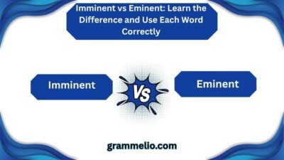 Imminent vs Eminent
