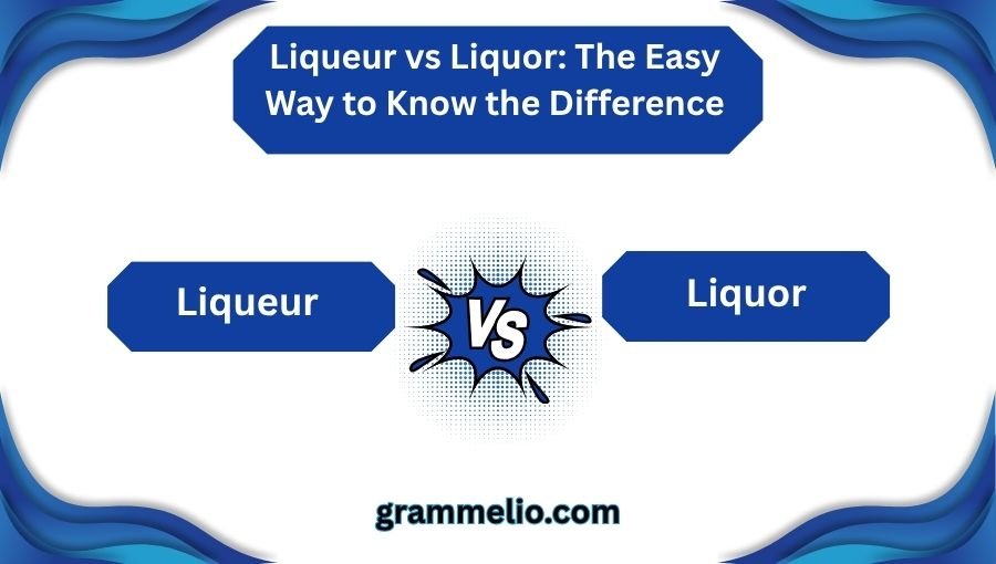 Liqueur vs Liquor