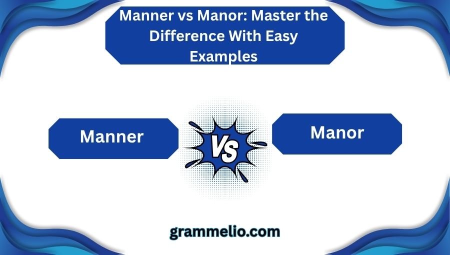 Manner vs Manor