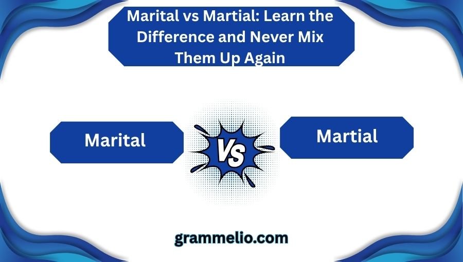 Marital vs Martial