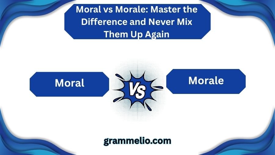 Moral vs Morale