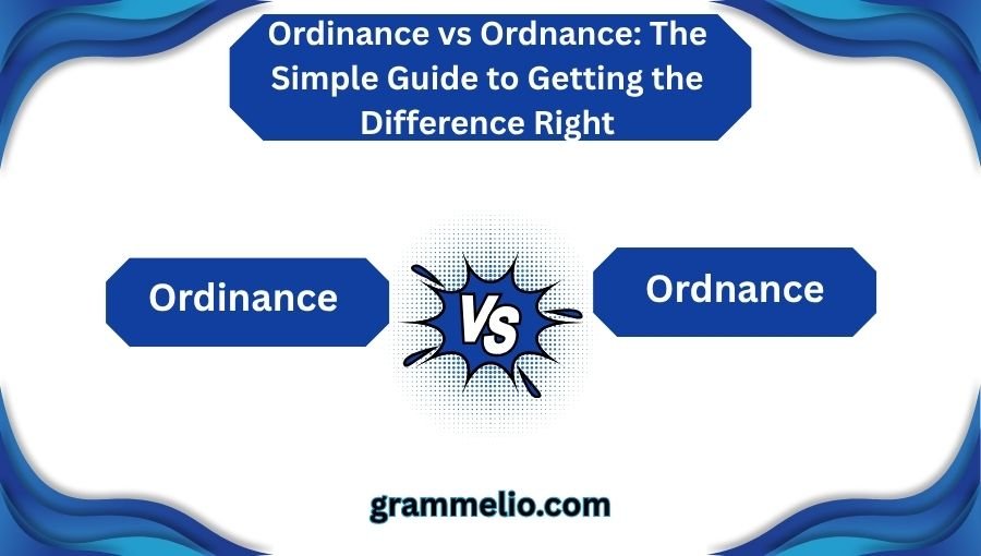 Ordinance vs Ordnance