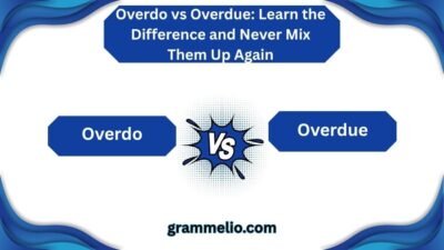 Overdo vs Overdue