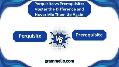 Perquisite vs Prerequisite