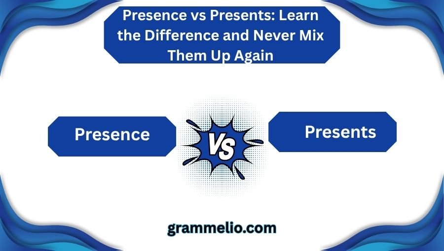 Presence vs Presents