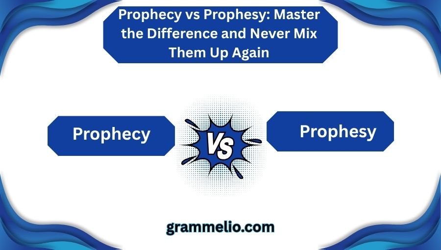 Prophecy vs Prophesy