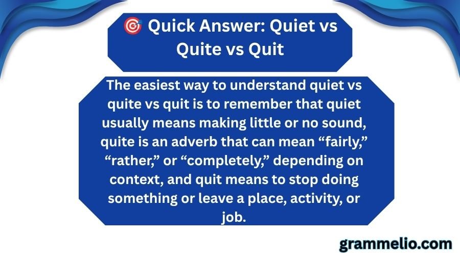 Quiet vs Quite vs Quit