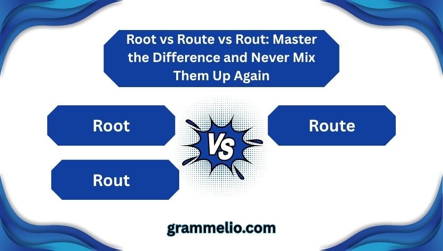 Root vs Route vs Rout