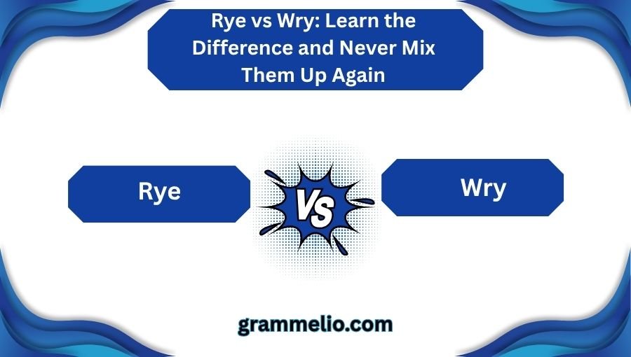 Rye vs Wry