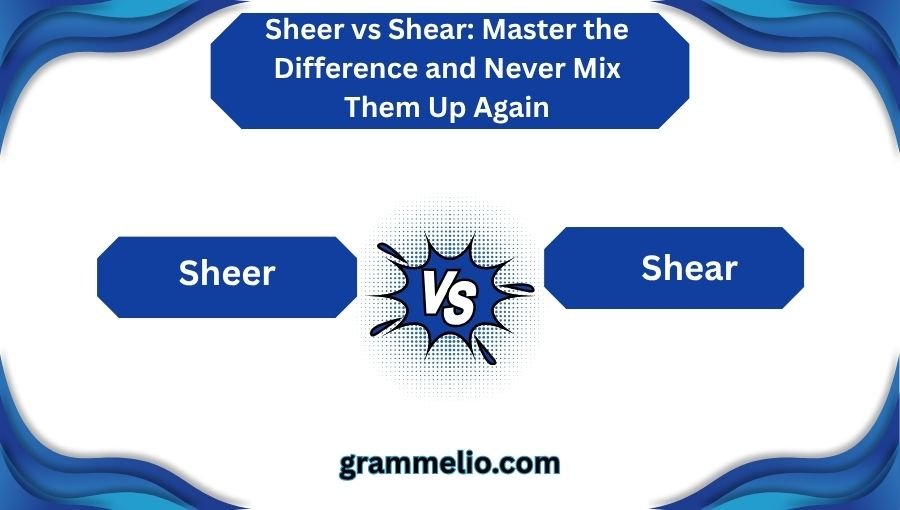Sheer vs Shear