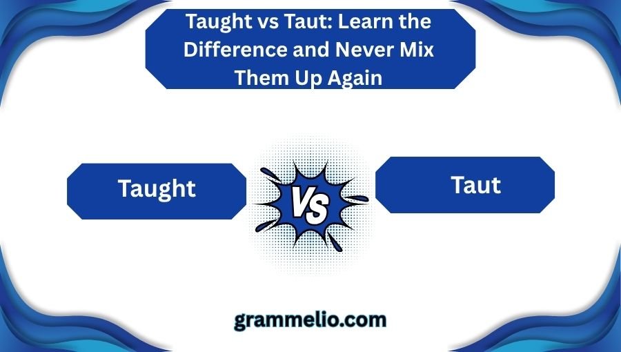 Taught vs Taut