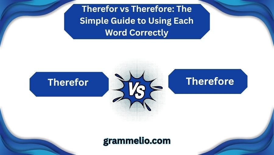 Therefor vs Therefore
