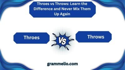 Throes vs Throws