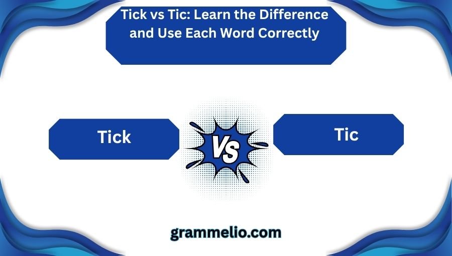 Tick vs Tic