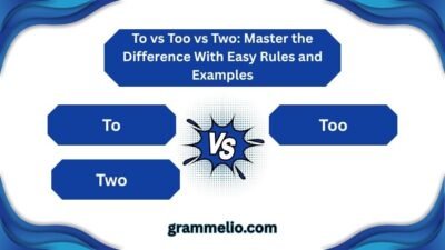 To vs Too vs Two