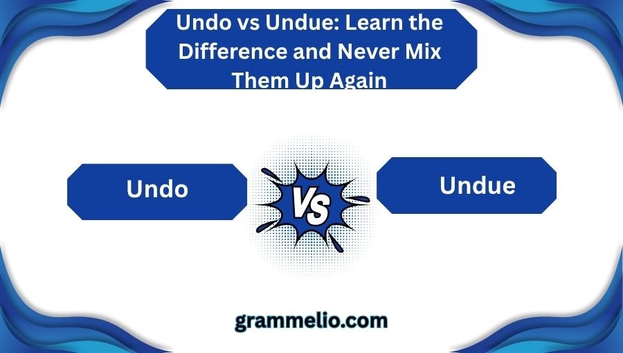 Undo vs Undue