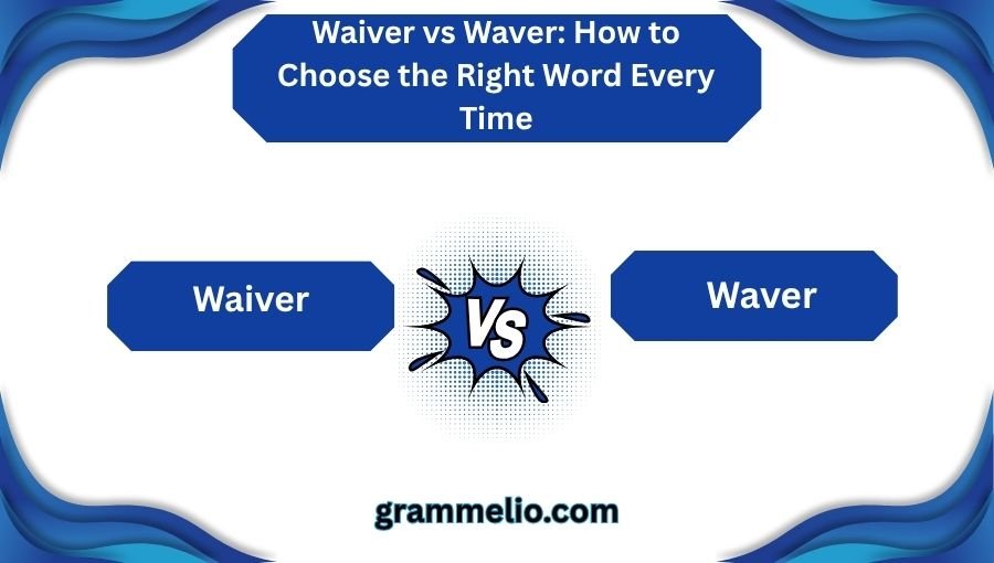 Waiver vs Waver